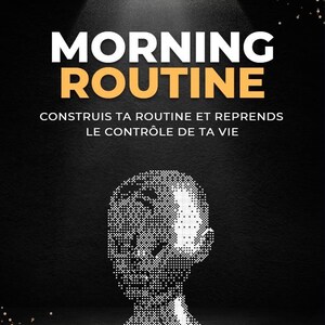 Peut inclure: Couverture de livre avec le titre "MORNING ROUTINE" en lettres blanches et orange. Le nom de l'auteur, Louis Darcy, est en haut. La couverture comprend également le texte "CONSTRUIS TA ROUTINE ET REPRENDS LE CONTRÔLE DE TA VIE" et "GUIDE INSPIRATIONNEL & PRATIQUE".