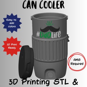 May include: A grey 16oz standard can cooler with a detachable lid. The cooler features a black moustache graphic above the green text #DadLife. Text on the image includes 16OZ STANDARD CAN COOLER, Easy to edit colours, 3D Print Ready, AMS Required, and 3D Printing STL & 3MF Files.
