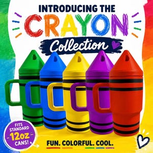 May include: Five cylindrical beverage holders shaped like crayons in green, blue, yellow, purple, and red. Each features a pointed cap, a side handle, and two black horizontal stripes. Text reads: INTRODUCING THE CRAYON COLLECTION, FITS STANDARD 12oz CANS, FUN. COLORFUL. COOL.