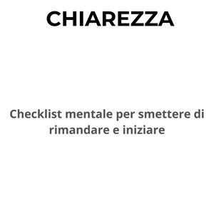 Może przedstawiać: Białe tło z czarnym tekstem. Tekst brzmi "DA ZERO A CHIAREZZA" i "Checklist mentale per smettere di rimandare e iniziare" z "di Francesco" na dole.