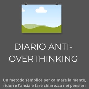 Overthinking Journal PDF - Diario Anti Overthinking per Calmarsi, Svuotare la Mente e Ritrovare Chiarezza Mentale