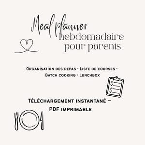 Könnte beinhalten: Ein cremefarbener digitaler Essensplaner mit schwarzem Text und Illustrationen. Der Text enthält "Meal planner hebdomadaire pour parents", "ORGANISATION DES REPAS", "LISTE DE COURSES", "BATCH COOKING", "LUNCHBOX", "TÉLÉCHARGEMENT INSTANTANÉ" und "PDF IMPRIMABLE".