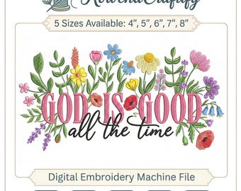 God Is Good All The Time Machine Embroidery Design, Floral Christian Faith Embroidery Pattern, Wildflower Religious Quote PES DST JEF File