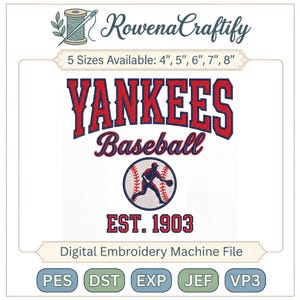 May include: Digital embroidery machine file featuring the text "YANKEES Baseball" in red and blue, with a baseball player graphic. The design includes "EST. 1903" and is available in 5 sizes: 4", 5", 6", 7", and 8".