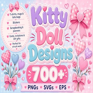 May include: A digital graphic featuring the text Kitty Doll Designs 700+ PNGs SVGs EPS. The design includes pink and blue heart-shaped balloons, large pink bows, and a circular list of uses including T-shirts, mugs, tote bags, and stickers.