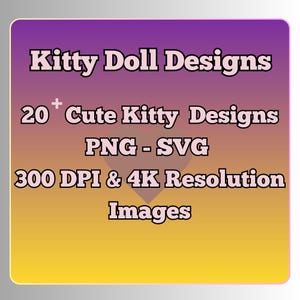 Peut inclure: Graphique numérique avec un fond dégradé violet, rose et jaune. Le texte indique "Kitty Doll Designs" et "20+ Cute Kitty Designs PNG - SVG 300 DPI & 4K Resolution Images."