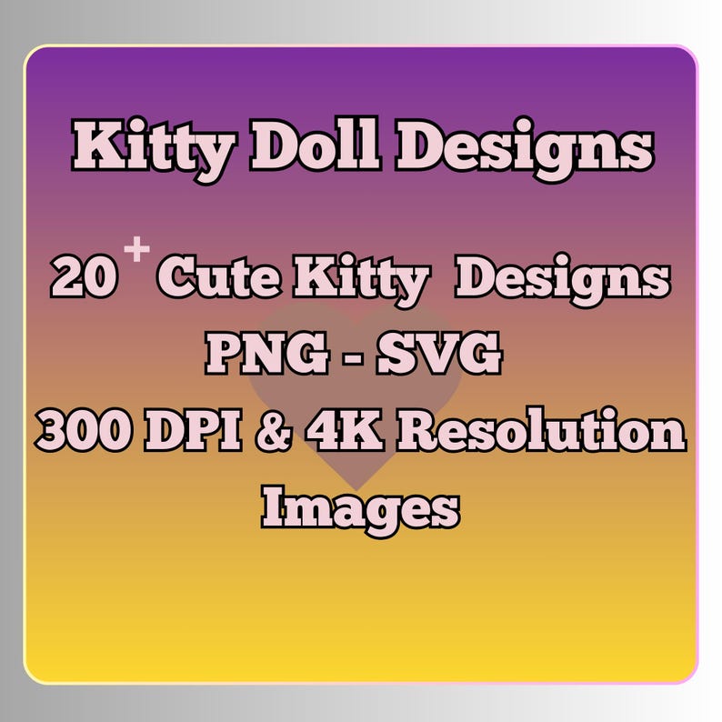 Puede incluir: Gr&aacute;fico digital con un fondo degradado de morado, rosa y amarillo. El texto dice "Kitty Doll Designs" y "20+ Cute Kitty Designs PNG - SVG 300 DPI & 4K Resolution Images."