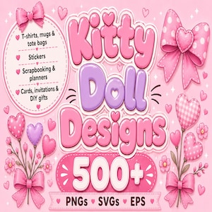 Pode incluir: Um gráfico digital com o texto Kitty Doll Designs 500+ PNGs SVGs EPS. O design inclui letras de bolha rosa e roxas, grandes laços rosa, balões em forma de coração e uma lista circular de usos como camisetas e adesivos.