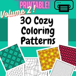 Peut inclure: Une page de coloriage numérique imprimable avec le texte "COLORING PAGE PRINTABLE! Volume 2!" et "30 Cozy Coloring Patterns". L'image présente divers motifs géométriques de différentes couleurs et styles, avec une icône d'imprimante.
