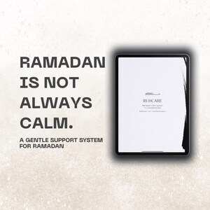 May include: A digital tablet displays the text "Ramadan is not always calm." and "A gentle support system for Ramadan." The tablet screen shows the "RUHCARE" logo and text. The background is a textured, off-white surface.