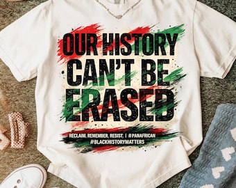 Juneteenth-png, onze geschiedenis kan niet worden gewist, Afro-Amerikaanse png, Juneteenth-shirtontwerp, zwarte geschiedenis, Afro Juneteenth-sublimatie