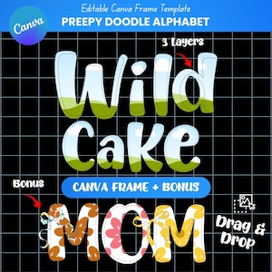 May include: A digital design template with the words "Wild Cake" and "MOM" in a playful, colorful font. The design includes the text "CANVA FRAME + BONUS" and "Drag & Drop" on a black grid background.
