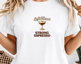 Weiches Herz starkes Espresso Shirt, Kaffee-Liebhaber-T-Stück, lustiges Kaffee-Zitat-Shirt, Espresso Martini-T-Stück, süßes Kaffee-Shirt, Kaffee-Humor-T-Stück