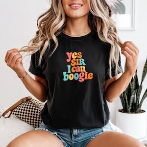 Yes Sir I Can Boogie Shirt, Retro Typography T-Shirt, Disco Quote Tee, Funny Vintage Style Comfort Colors Shirt