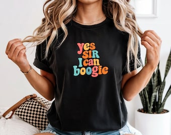 Yes Sir I Can Boogie Shirt, Retro Typography T-Shirt, Disco Quote Tee, Funny Vintage Style Comfort Colors Shirt