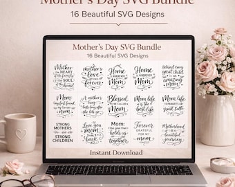 Mother's Day SVG Bundle, 16 Mom Quotes, Cricut Cut Files (svg, png, jpg, pdf)