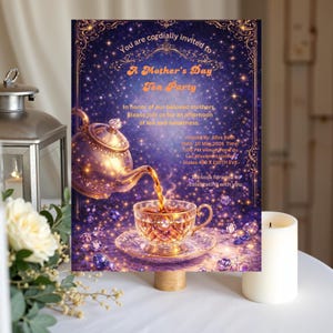May include: A Mother's Day Tea Party invitation. A gold teapot pours tea into a teacup on a saucer. The invitation has a starry background and the text "You are cordially invited to A Mother's Day Tea Party". The date is May 10, 2026.