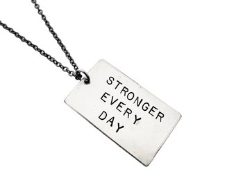 STRONGER EVERY DAY Necklace - Motivational Strength Modern Dog Tag Necklace on Gunmetal Chain - Stay Strong - Keep Fighting - Inspire - Run