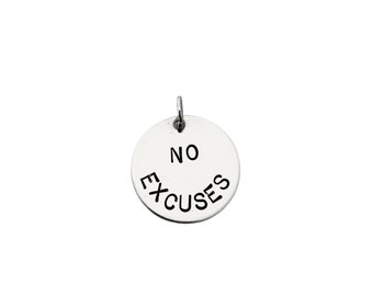 NO EXCUSES Nickel Silver with Gunmetal Jump ring Hand Stamped Charm - Add On Charm