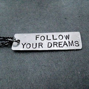 FOLLOW YOUR DREAMS - Guy or Girl Unisex Inspirational and Motivational Necklace - Keep Dreaming - Dream of Success - Dream it and Do it