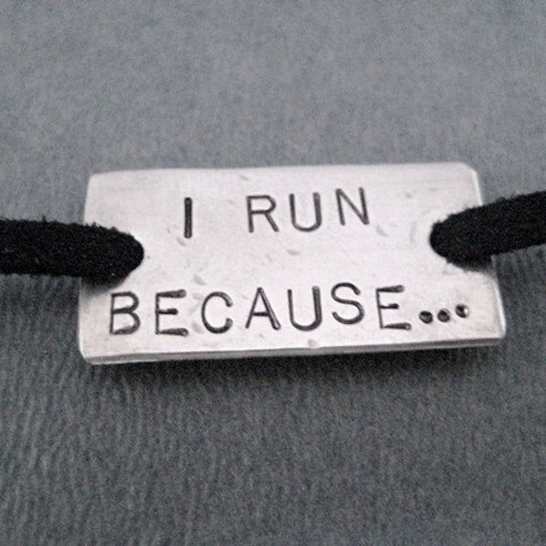 I RUN BECAUSE...Wrap Bracelet - Running Jewelry - Motivational Jewelry -  Nickel Silver Pendant on 3 ft of Micro Fiber Suede - New Year Goal