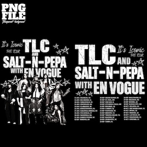 May include: A black graphic design featuring white distressed text reading TLC AND SALT-N-PEPA WITH EN VOGUE and It's Iconic The Tour. The design includes star graphics and a list of tour dates and locations, alongside a monochrome image of the musical groups.