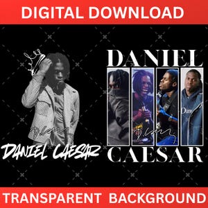 May include: Digital download graphic featuring Daniel Caesar in black and white and color. The design includes the text "Daniel Caesar" in a stylized font, with images of the artist. The background is black with a transparent background.