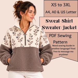 May include: A PDF sewing pattern for a quarter-zip sweatshirt jacket, available in sizes XS to 3XL for A4, A0, and US Letter paper. The garment features a cream-colored upper section with a floral print and a solid brown lower section with pockets.