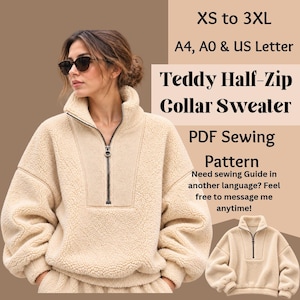 May include: A beige teddy half-zip collar sweater PDF sewing pattern. Text includes XS to 3XL, A4, A0 & US Letter, Teddy Half-Zip Collar Sweater, PDF Sewing Pattern, Need sewing Guide in another language? Feel free to message me anytime!