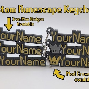 May include: Custom Runescape keychains with pixelated text reading "Your Name". The keychains are black with yellow lettering and feature Iron Man and Mod Crown badges. The text "Custom Runescape Keychains" is at the top.