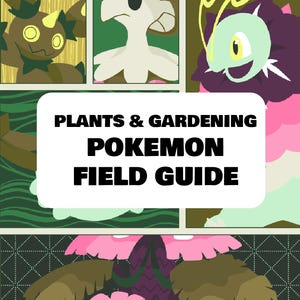 Può includere: Illustrazione in stile fumetto con personaggi Pokémon a tema piante. Il testo "PLANTS & GARDENING POKEMON FIELD GUIDE" è ben visibile. La tavolozza dei colori include verdi, rosa e marroni, creando un design vivace e accattivante.