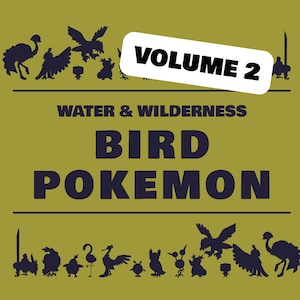 Puede incluir: Diseño gráfico con siluetas de aves sobre un fondo verde. El texto dice "VOLUME 2" en un rectángulo blanco, con "WATER & WILDERNESS" y "BIRD POKEMON" debajo. El diseño es probablemente para un libro o póster.
