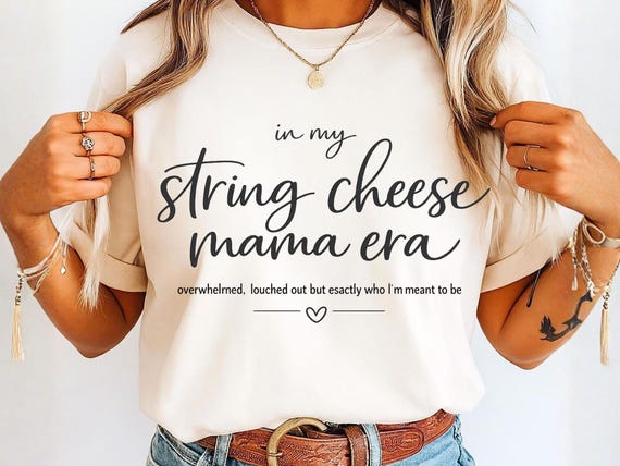 String Cheese Mama Era PNG, overwhelmed, touched out, meant to be, png, digital