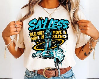 Say Less PNG, Real Ones Move in Silence Chess King Quote (Digital Download)