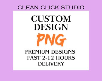 Custom PNG SVG Design File, Personalized Shirt Graphic (Instant Digital Download)