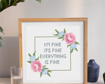 Snarky Everything Is Fine Cross Stitch Pattern Instant Download Funny Sarcastic Embroidery (PDF Pattern)