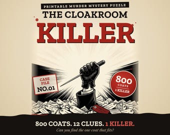 Puede incluir: Un rompecabezas de misterio de asesinato imprimible titulado The Cloakroom Killer. El gráfico muestra una mano enguantada sosteniendo una herramienta afilada, una etiqueta Case File No.01 y un círculo rojo con 800 Coats 1 Killer. Texto: 800 Coats. 12 Clues. 1 Killer.