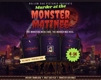 May include: A printable Halloween game titled Murder at the Monster Matinee, featuring three dark purple cards with a crescent moon graphic. The text reads The monsters were fake. The murder was real. A bright green starburst indicates 4-14 players.