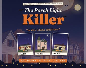May include: A Halloween murder mystery puzzle titled Case File No.04 The Porch Light Killer. The graphic features a dark night sky with a moon, three house photos labeled No. 101, 103, and 104, and the text 320 houses, 12 clues, 1 killer.