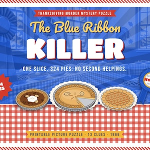 May include: A Thanksgiving murder mystery puzzle titled The Blue Ribbon Killer, featuring a red and white checkered tablecloth, three illustrated pies, a blue ribbon badge labelled No.06, and the text One slice. 324 pies. No second helpings.