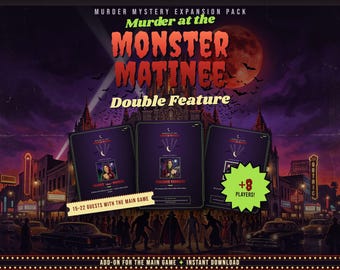 May include: A murder mystery expansion pack titled Murder at the Monster Matinee Double Feature. The graphic features three game cards, a neon green starburst label stating +8 PLAYERS!, and a banner noting 15-22 guests with the main game.