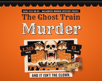 Puede incluir: Un rompecabezas de misterio de asesinato de Halloween titulado The Ghost Train Murder, Case File No. 02. El fondo naranja presenta un cráneo con alas de murciélago, vías de tren con vagones y un pequeño vagón de madera marcado con 13. El texto incluye 1,313 Riders, 13 Clues, 1 Killer y And It Isn't The Clown.