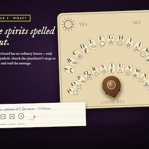 Puzzle 3: decode the planchette's symbols on the spirit board