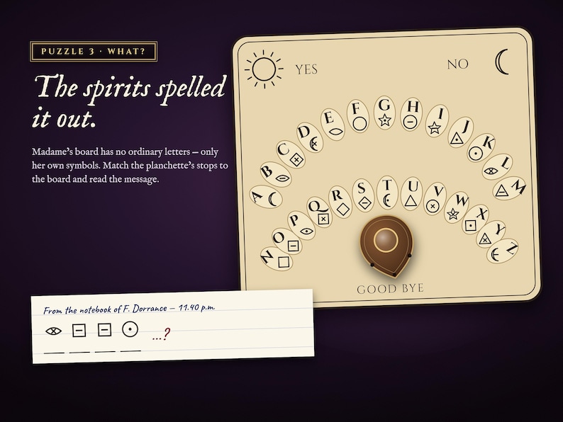 Puzzle 3: decode the planchette's symbols on the spirit board