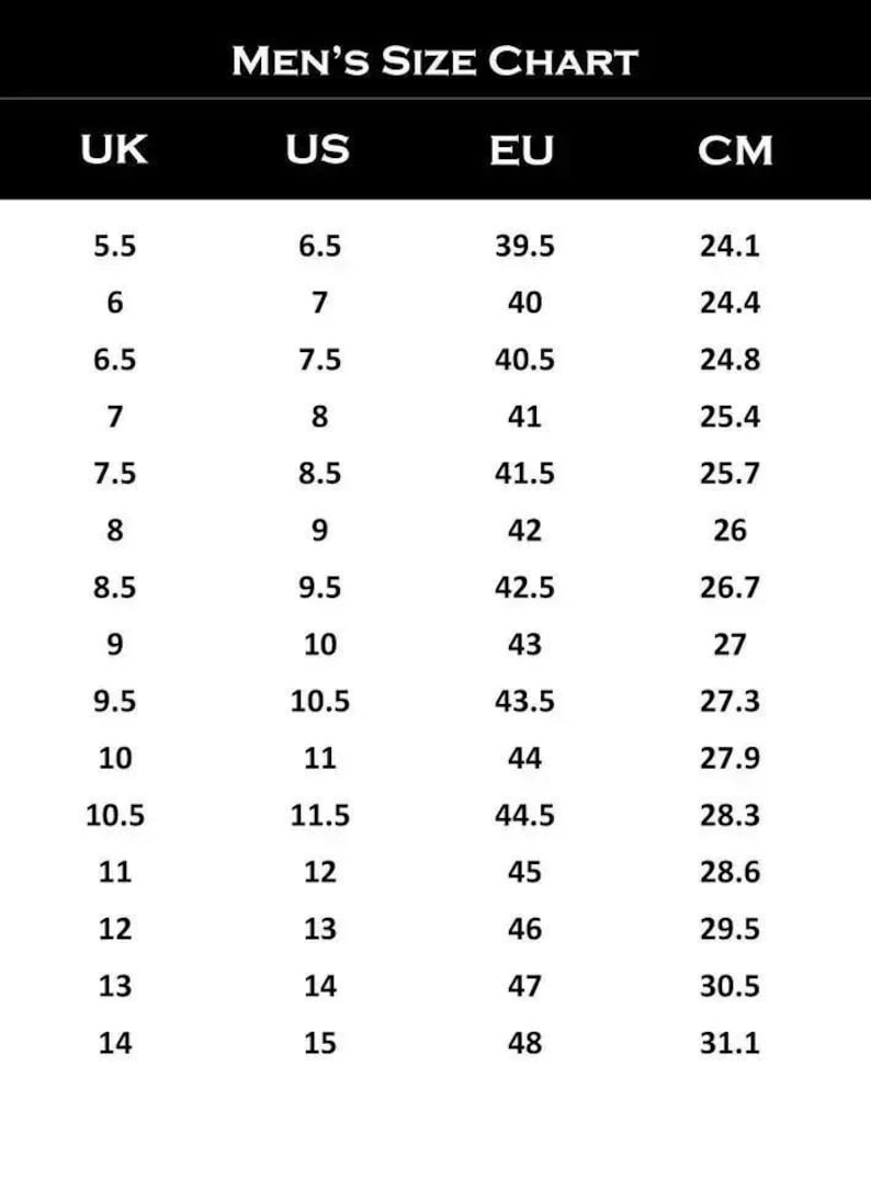 May include: A black and white size conversion chart titled MEN'S SIZE CHART. The table displays columns for UK, US, EU, and CM sizes, listing numerical values from 5.5 to 14 for UK, 6.5 to 15 for US, 39.5 to 48 for EU, and 24.1 to 31.1 for CM.