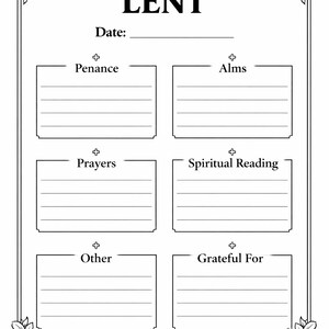 May include: Black and white Lenten planner with floral corner accents and a cross at the top. The planner includes sections for Date, Penance, Alms, Prayers, Spiritual Reading, Other, and Grateful For.