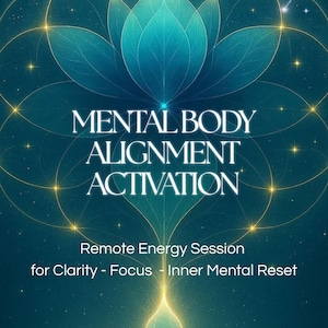 Può includere: Un'opera d'arte digitale verde acqua e oro con le parole "MENTAL BODY ALIGNMENT ACTIVATION". L'immagine include un fiore di loto stilizzato e il testo "Remote Energy Session for Clarity - Focus - Inner Mental Reset."