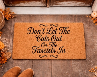 Don’t Let The Cats Out Or The Fascists In Doormat, Funny Cat Welcome Mat, Political Humor Door Mat, Anti-Fascist Outdoor Mat, Pet Lover Gift