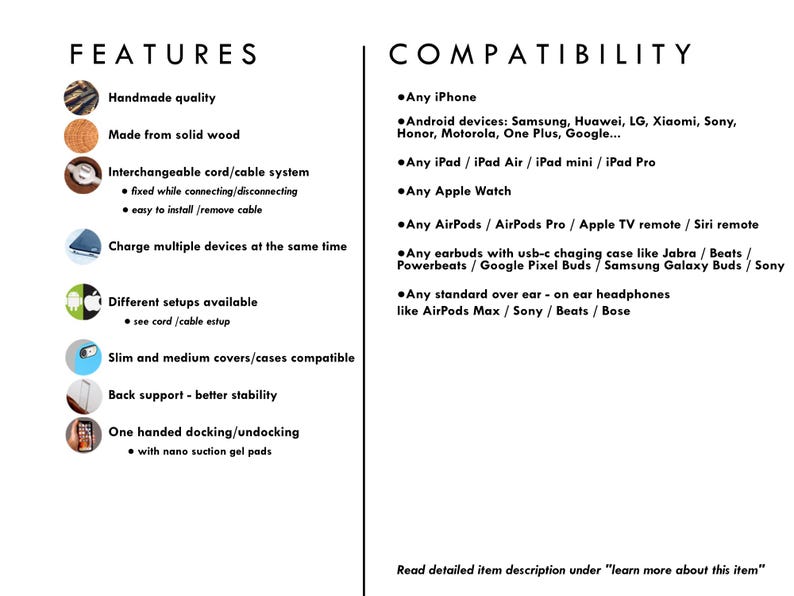 May include: A white graphic with the words "FEATURES" and "COMPATIBILITY" lists product features and device compatibility. Features include handmade quality, solid wood, and interchangeable cord system. Compatible with iPhone, Android devices, iPad, Apple Watch, AirPods, and more.