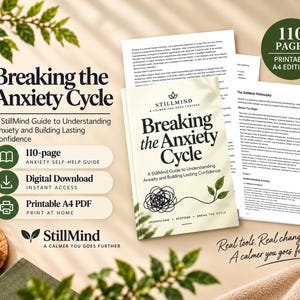 May include: A 110-page printable A4 digital guide titled Breaking the Anxiety Cycle: A StillMind Guide to Understanding Anxiety and Building Lasting Confidence. The cover features a black line drawing of a tangled knot and green leaves.
